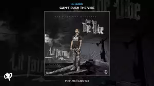 Cant Rush The Vibe BY Lil Jairmy